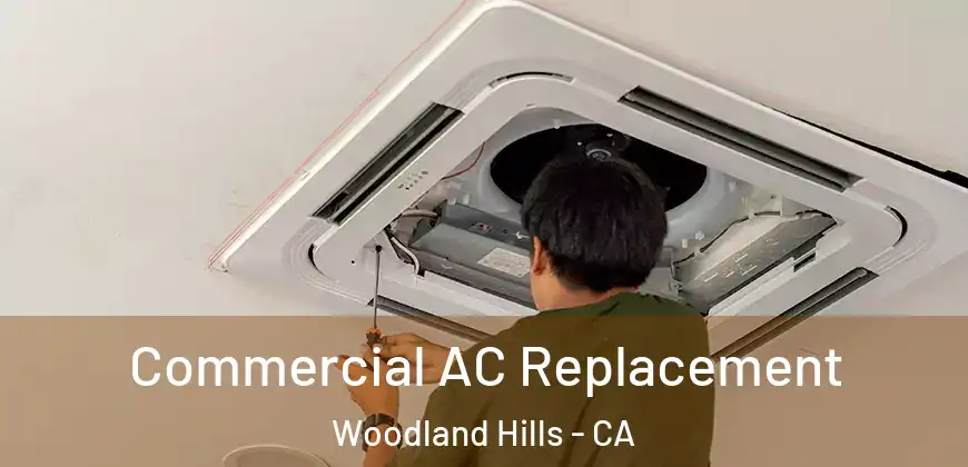 Commercial AC Replacement Woodland Hills - CA
