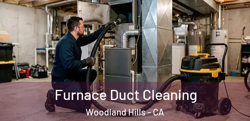 Furnace Duct Cleaning Woodland Hills - CA