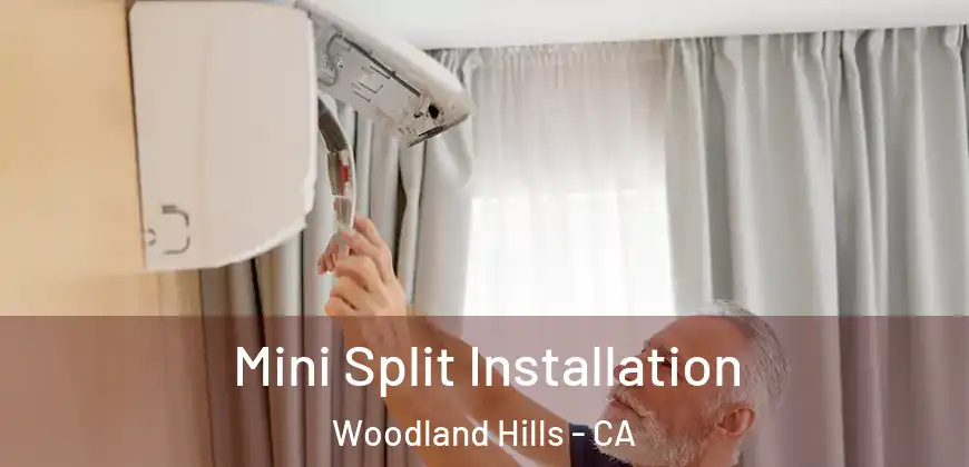 Mini Split Installation Woodland Hills - CA